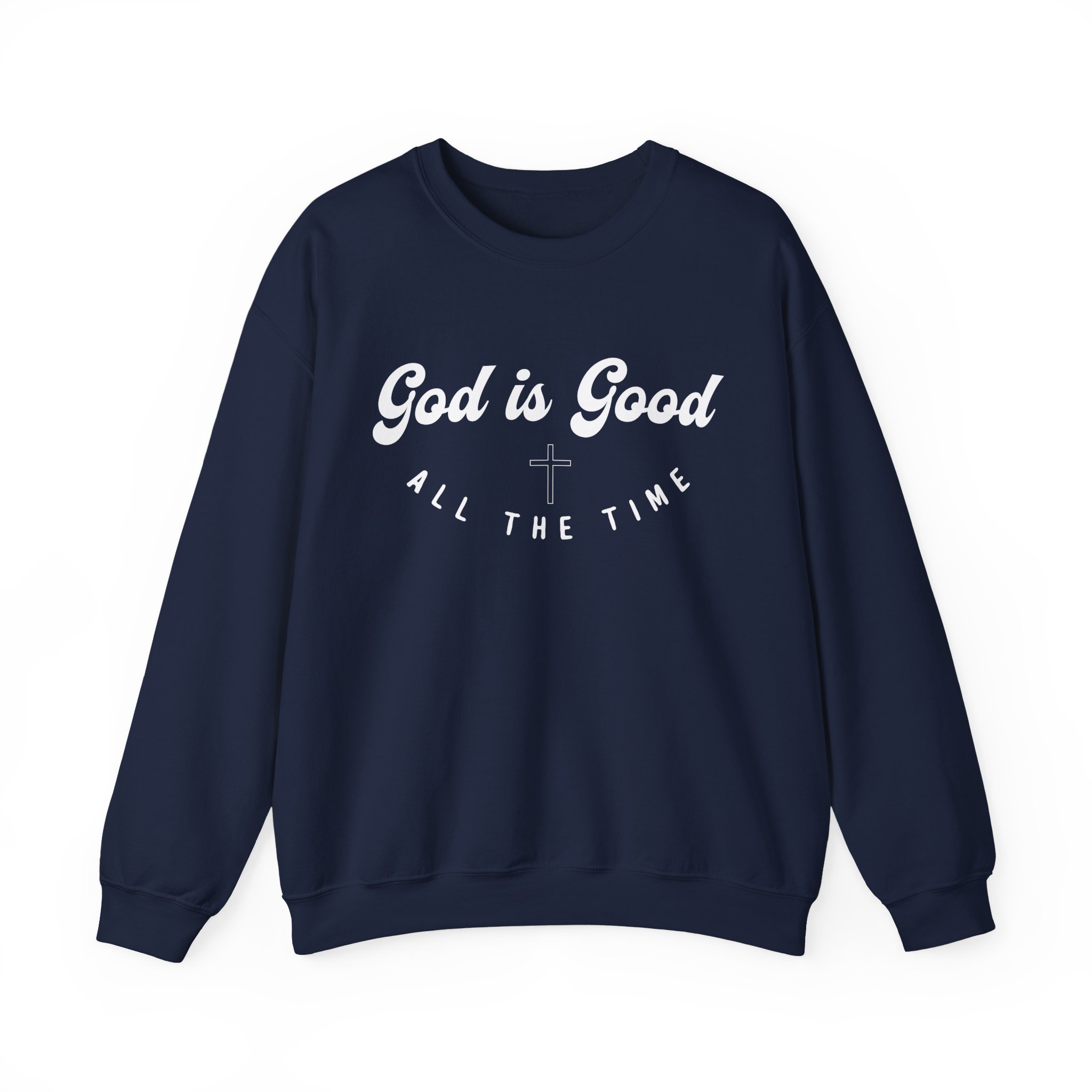 god is good all the time crewneck sweatshirt – christian inspirational faith pullover for men