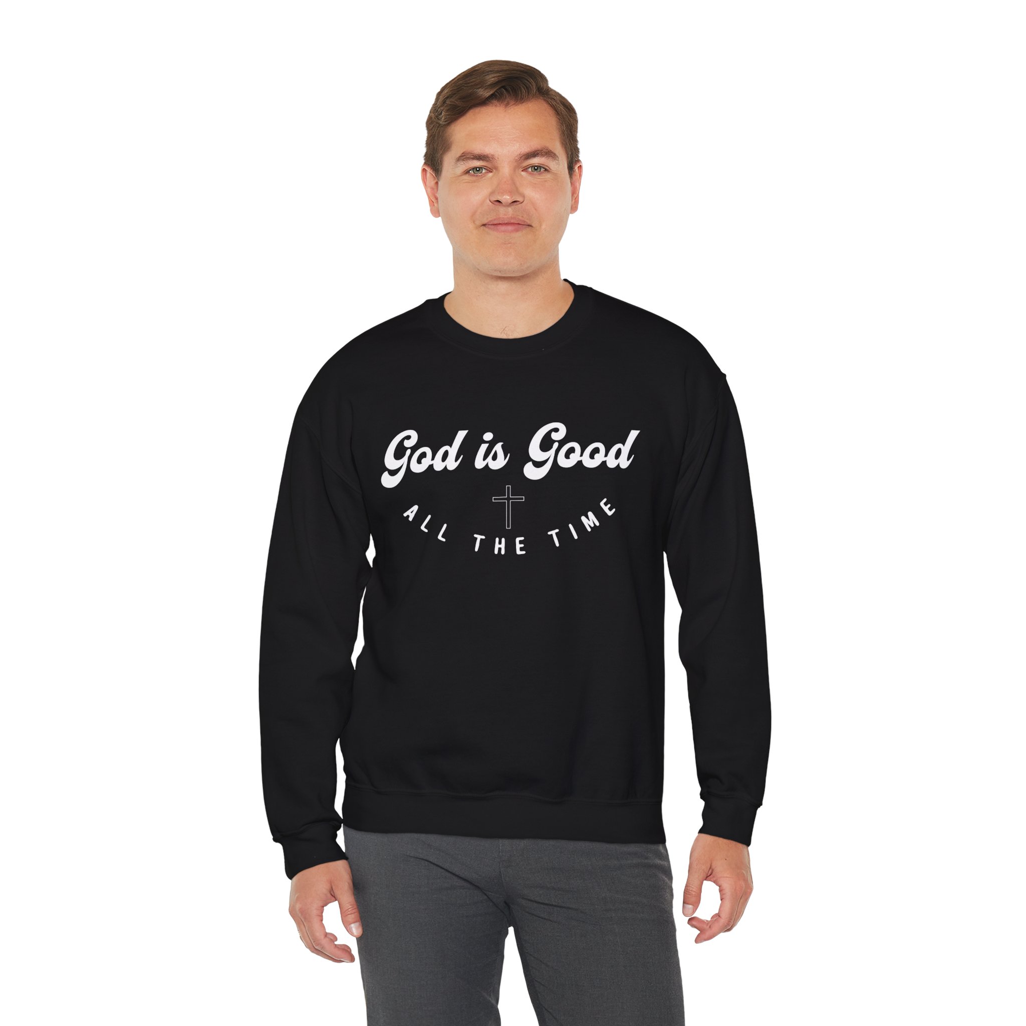 god is good all the time crewneck sweatshirt – christian inspirational faith pullover for men
